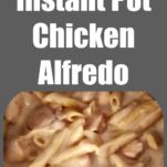 Chicken Alfredo in an Instant Pot