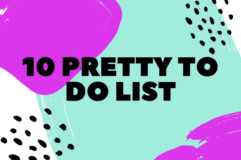 10 Pretty To Do List