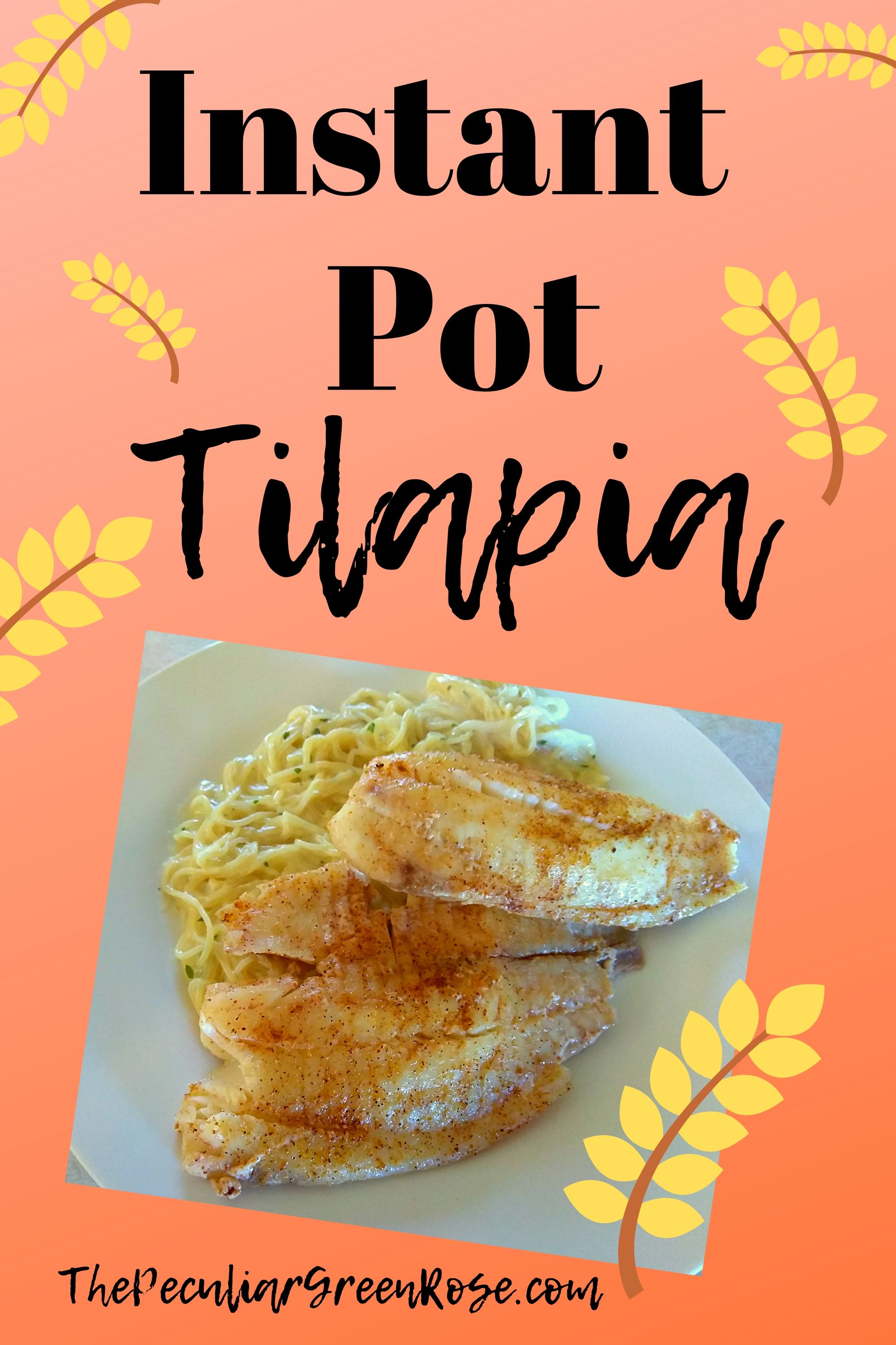 Instant Pot Tilapia - The Peculiar Green Rose