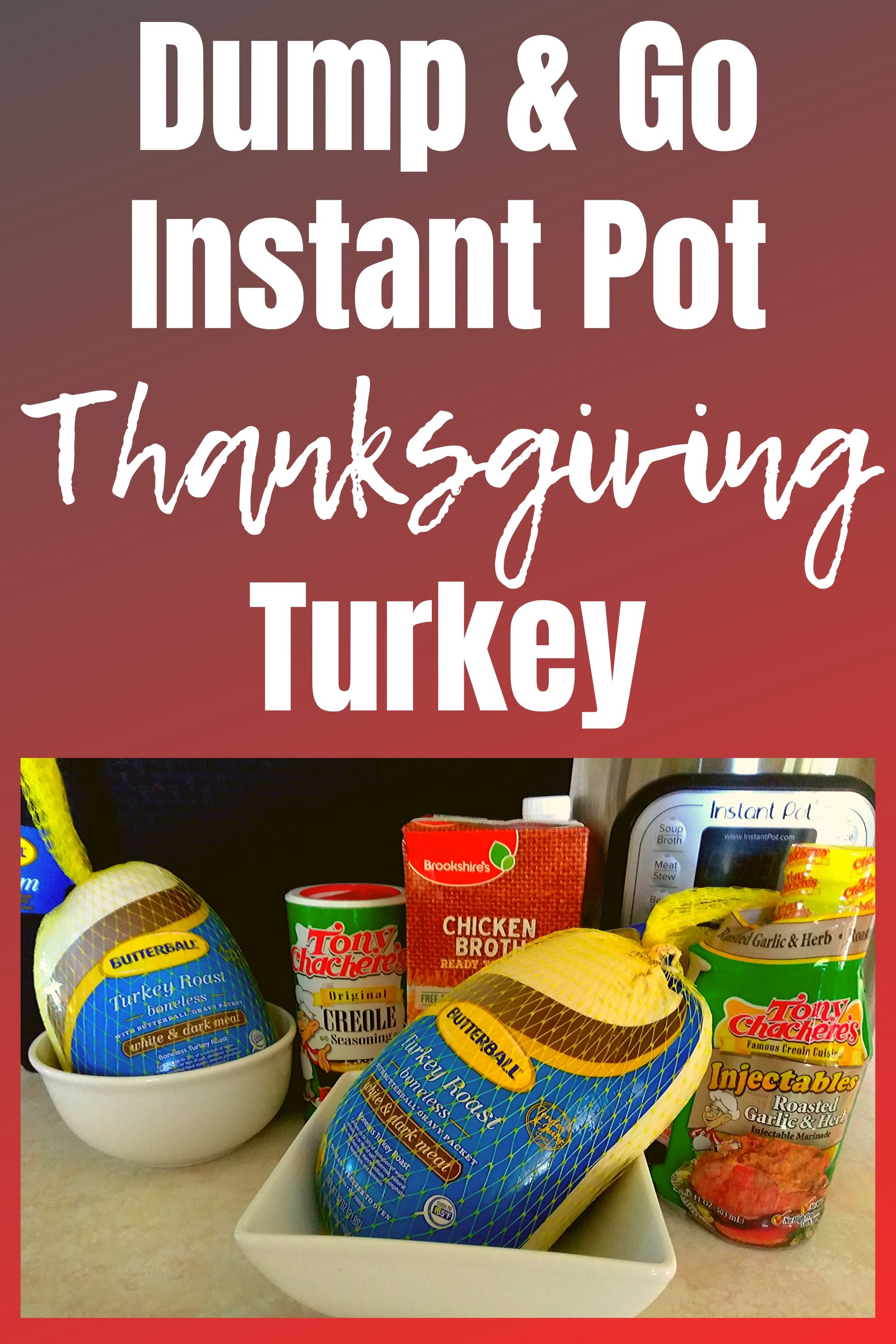 Two butterball turkey roast in packaging, Tony Chachere's Seasoning, Tony Chachere's Injectable Marinade all sitting in front of an Instant Pot