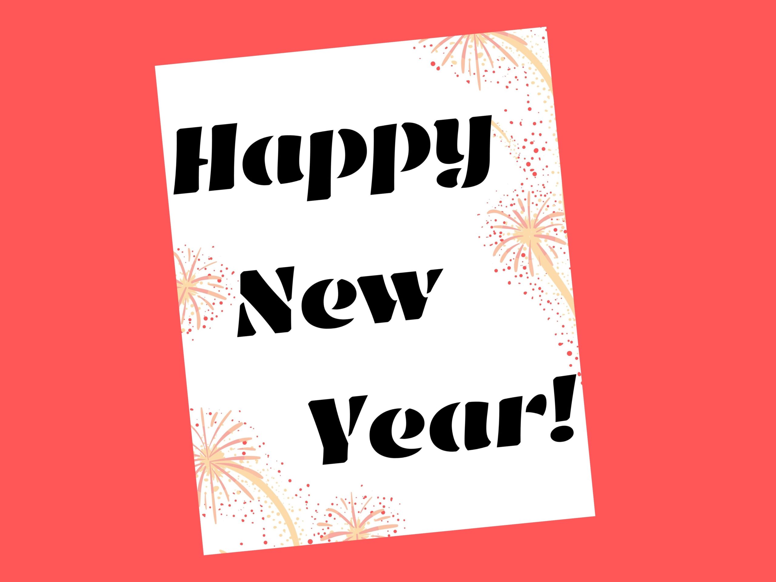A 8 x 10 white page with black bold "Happy New Year!" with yellow and pink fireworks.
