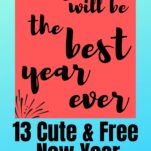 A 8" x 10" printable with a pink background that says This year will be the best year ever".