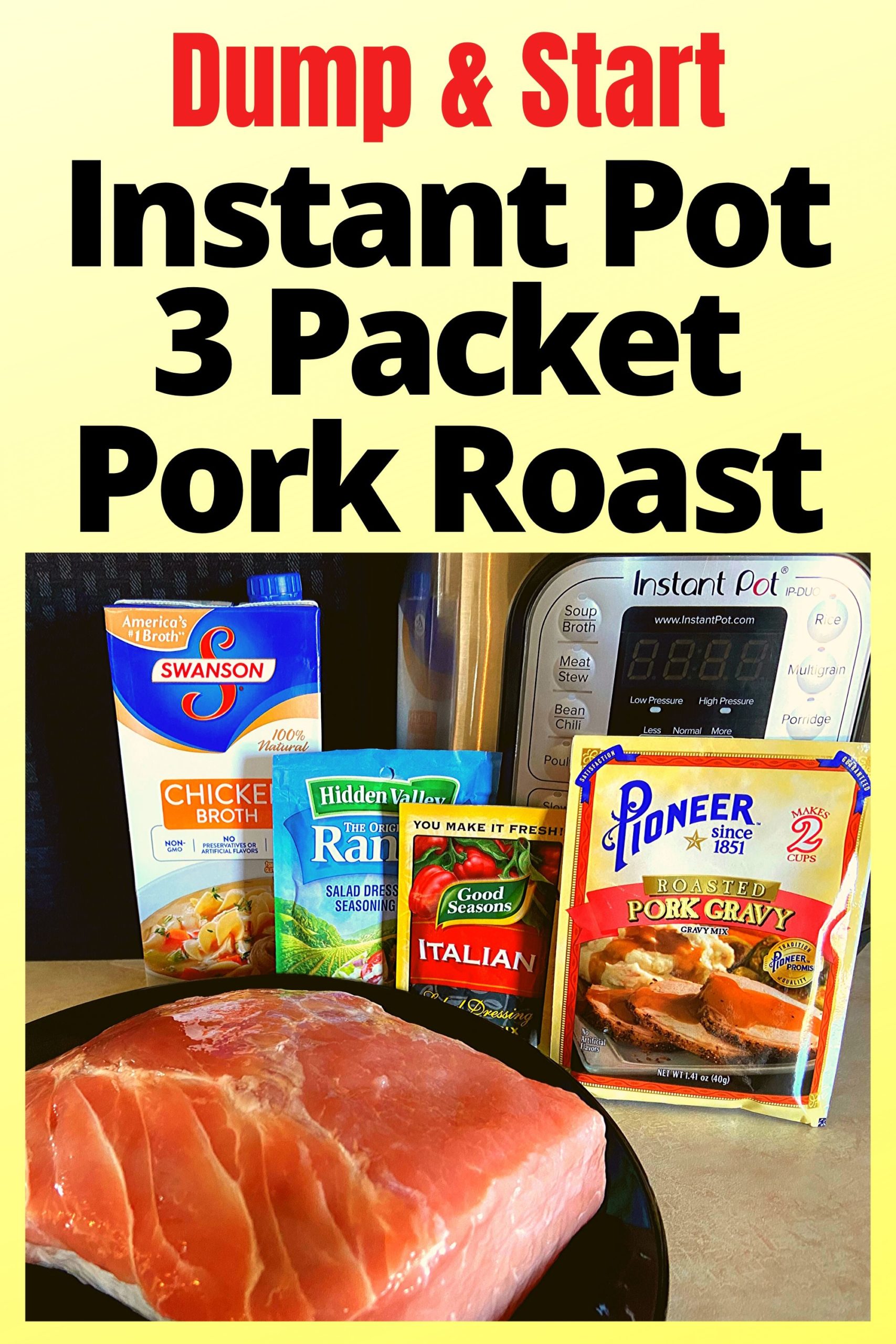 A raw pork roast on a black plate surrounded by ranch dressing packet (dry mix), Italian dressing packet (dry mix), pork gravy packet (dry mix), container of chicken broth, and an Instant Pot all sitting on a kitchen counter.