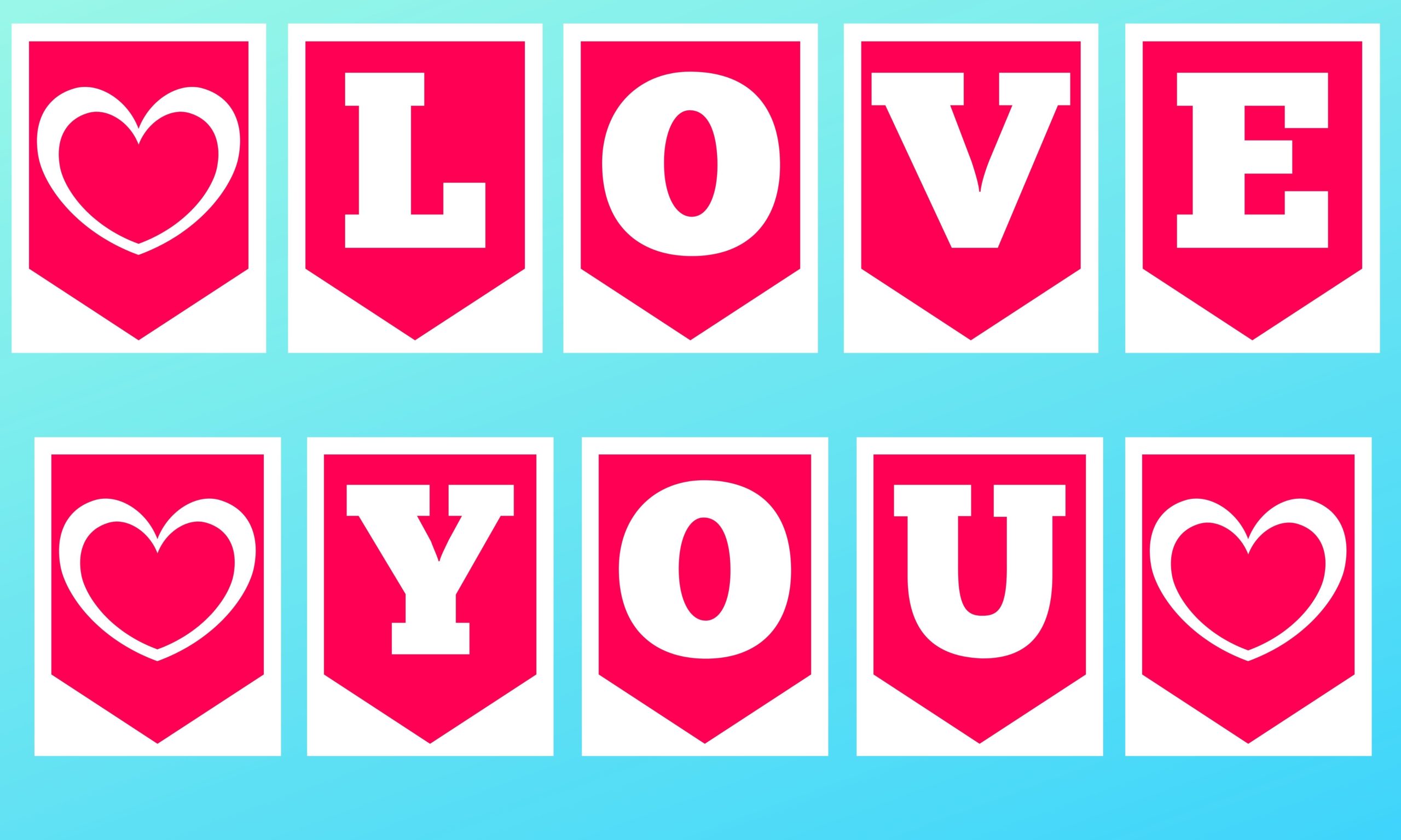Hearts and Love You on 8.5 x 11 inch white pages to print and cut out for a Valentine banner