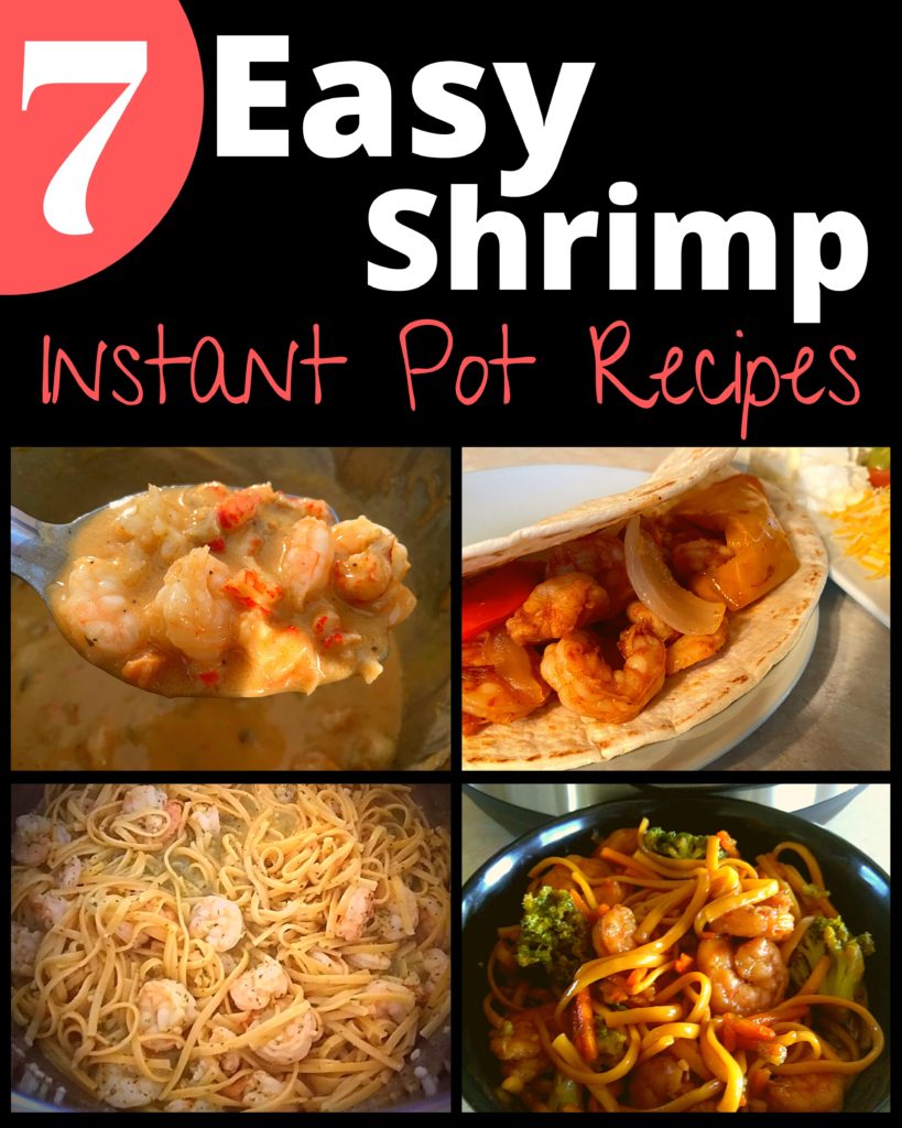 Four different shrimp Instant Pot meals. Shrimp and crawfish etouffee in a large spoon, shrimp fajita with cheese and sour cream, shrimp scampi with pasta, and shrimp lo mein.