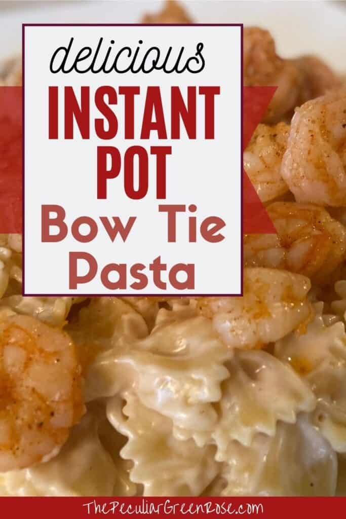 Instant Pot Bow Tie Pasta in a white sauce and covered with Shrimp.